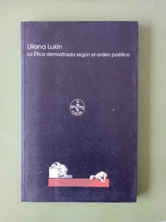 La Ética demostrada según el orden poético - Liliana Lukin