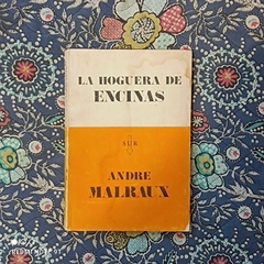 La hoguera de Encinas - Andre Malraux