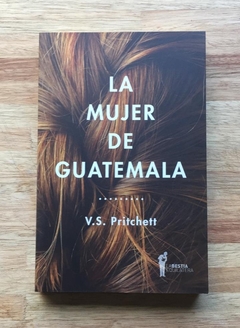 La mujer de Guatemala - V. S. Pritchett