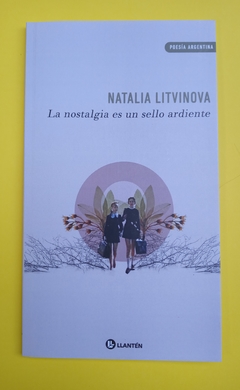 La nostalgia es un sello ardiente - Natalia Litvinova