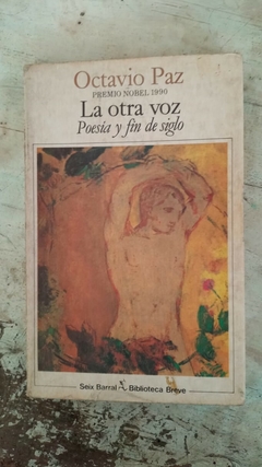 La otra voz (poesia y fin de siglo)- Octavio Paz