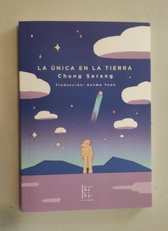 La única en la Tierra - Chung Serang