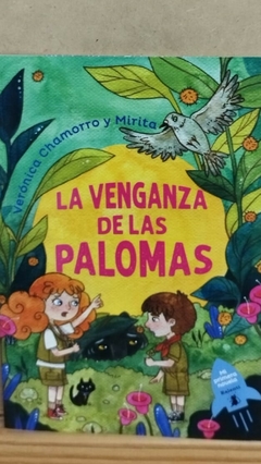 LA VENGANZA DE LAS PALOMAS - Chamorro Verónica y Mirita