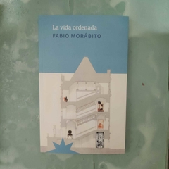 La vida ordenada - Fabio Morábito