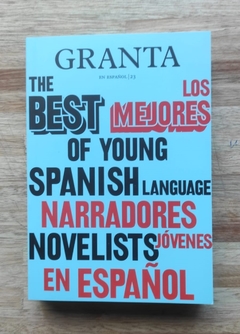 Granta en español 23: Los mejores narradores jóvenes en español 2