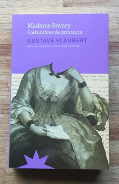 Madame Bovary. Costumbres de provincia - Gustave Flaubert