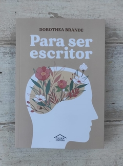 Para ser escritor - Dorothea Brande