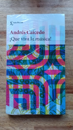 ¡Que Viva la Música! - Andrés Caicedo