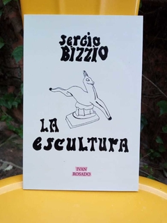 La escultura - Sergio Bizzio