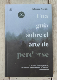 Una guía sobre el arte de perderse - Rebecca Solnit