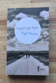 Viajeros que huyen - Ángel Faretta