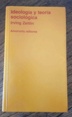 Ideología y teoría sociológica - Irving Zeitlin