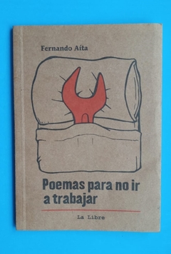 Poemas para no ir a trabajar - Fernando Aíta