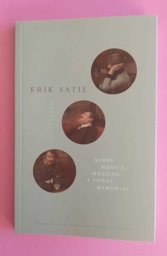 Sobre música, músicos y otras memorias - Erik Satie