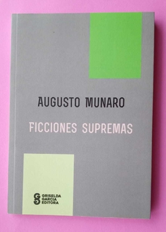 Ficciones supremas - Augusto Munaro