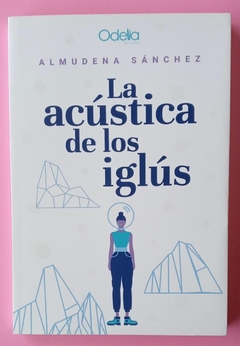 La acústica de los iglús - Almudena Sánchez