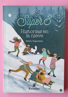 Súper 8: Historias en la nieve - Melina Pogorelsky