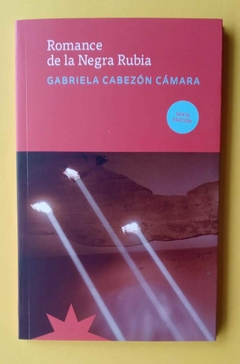 Romance de La Negra Rubia - Gabriela Cabezón Cámara