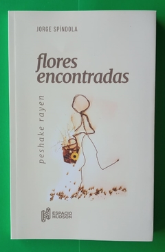 Flores encontradas - Jorge Spíndola