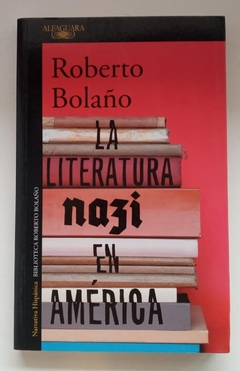 La literatura nazi en América Latina - Roberto Bolaño