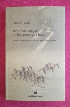 Juntando espigas en los campos de Buda - Lafcadio Hearn