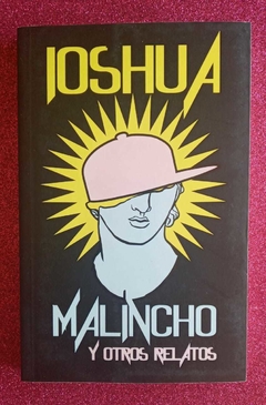 Malincho y otros relatos - Ioshua