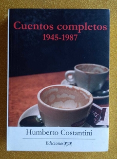 Cuentos completos 1945-1987 - Humberto Constantini