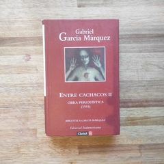 Entre Cachacos II (Obra periodística) - Gabriel García Marquez