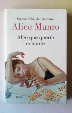 Algo que quería contarte - Alice Munro