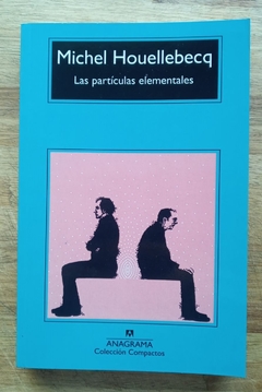 Las partículas elementales - Michel Houellebecq