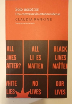 Solo nosotros (Una conversación estadounidense) - Claudia Rankine