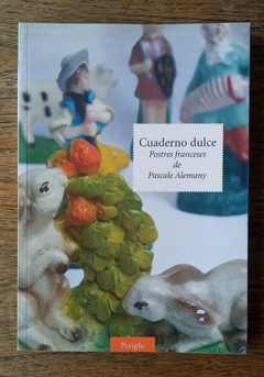 Cuaderno dulce - Postres franceses - Pascale Alemany