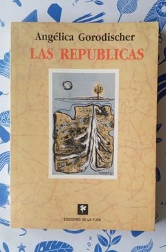 Las repúblicas - Angélica Gorodischer (1a edición)