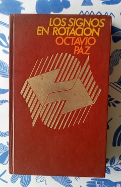 Los signos en rotación - Octavio Paz