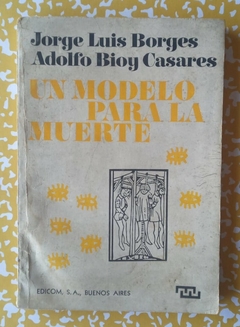 Un modelo para la muerte - Jorge Luis Borges - Adolfo Bioy Casares