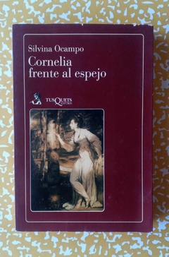 Cornelia frente al espejo - Silvina Ocampo