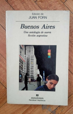 Buenos Aires, una antología de nueva ficción argentina - AA.VV.