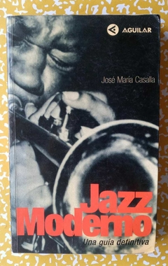 Jazz Moderno - Una guía definitiva - José María Casalla