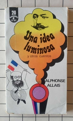 Una idea luminosa y otros cuentos - Alphonse Allais