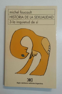Historia de la sexualidad: 3 - la inquietud de sí - Michel Foucault