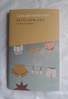 Cosas que van y vienen - Bette Howland