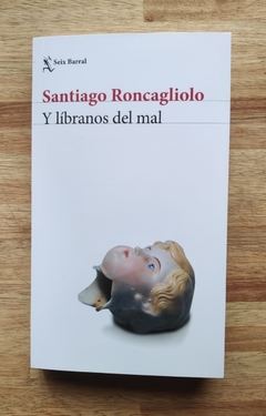 Y líbranos del mal - Santiago Roncagliolo