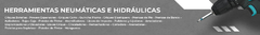 Banner de la categoría Herramientas Neumáticas e Hidráulicas