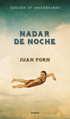 Nadar de noche ( Edición conmemorativa) Juan Forn