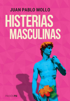 Histerias masculinas - Juan Pablo Mollo