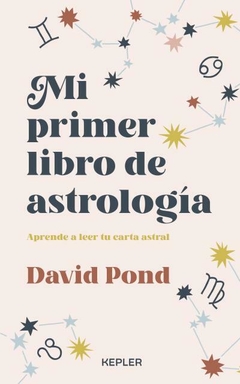 Mi primer libro de astrología Aprende a leer tu carta astral - Pond, David