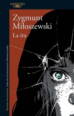 La ira (Un caso del fiscal Szacki 3) ZYGMUNT MILOSZEWSKI
