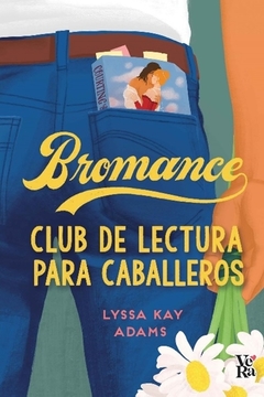 BROMANCE - CLUB DE LECTURA PARA CABALLEROS - ADAMS, LYSSA KAY