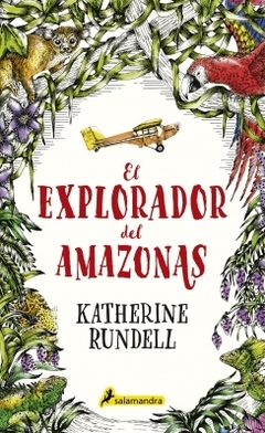 El explorador del Amazonas KATHERINE RUNDELL