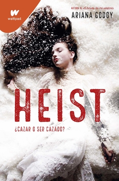 Heist ¿Cazar o ser cazado? ARIANA GODOY